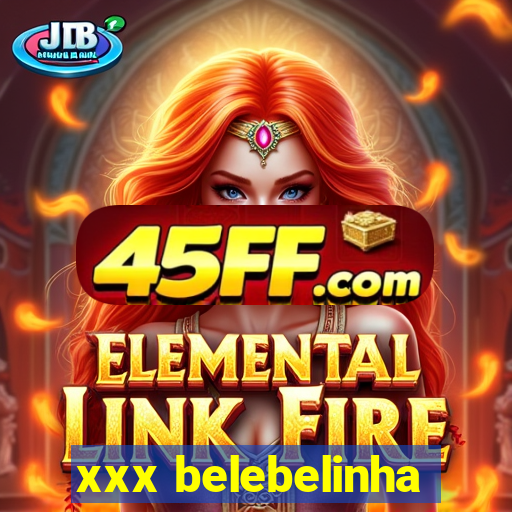 xxx belebelinha